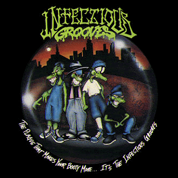 The Plague That Makes Your Booty Move... It's The Infectious Grooves